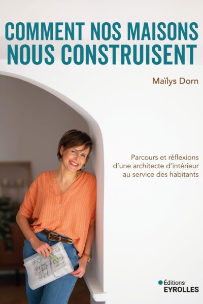 COMMENT NOS MAISONS NOUS CONSTRUISENT