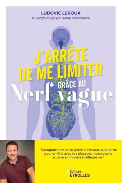 J'ARRÊTE DE ME LIMITER GRACE AU NERF VAGUE