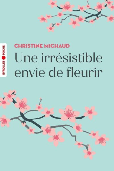 UNE IRRESISTIBLE ENVIE DE FLEURIR