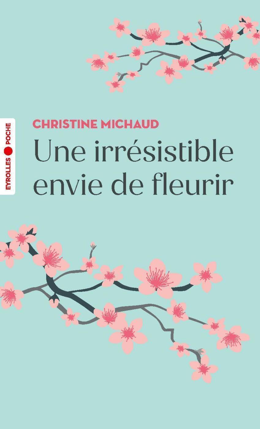UNE IRRESISTIBLE ENVIE DE FLEURIR