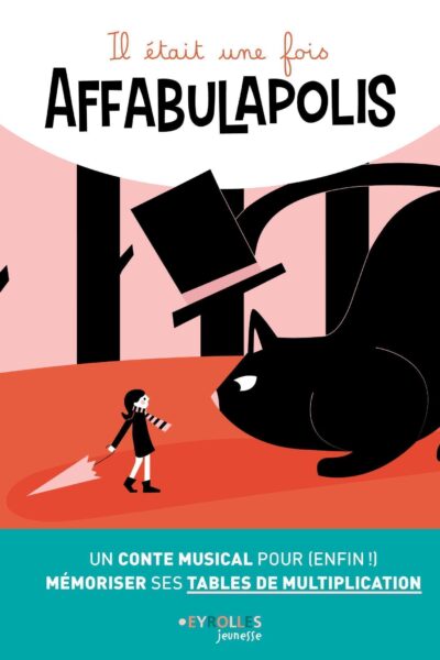 IL ETAIT UNE FOIS AFFABULAPOLIS - UN CONTE MUSICAL POUR (ENFIN !) MEMORISER SES TABLES DE MULTIPLICA