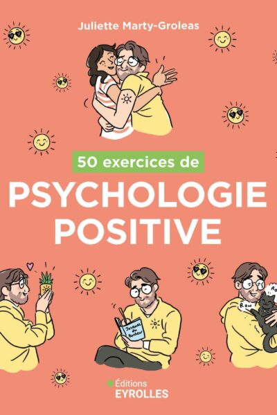 50 EXERCICES DE PSYCHOLOGIE POSITIVE