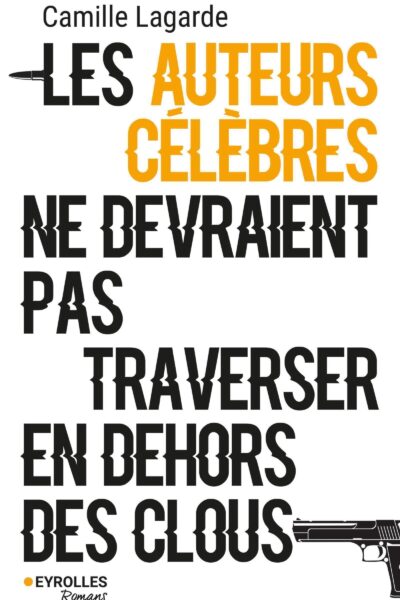 LES AUTEURS CELEBRES NE DEVRAIENT PAS TRAVERSER EN DEHORS DES CLOUS
