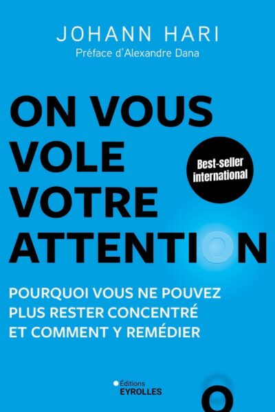 ON VOUS VOLE VOTRE ATTENTION ! - POURQUOI VOUS NE POUVEZ PLUS RESTER CONCENTRE