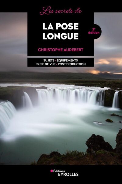 LES SECRETS DE LA POSE LONGUE