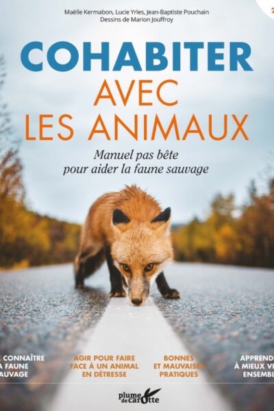 COHABITER AVEC LES ANIMAUX - MANUEL PAS BETE POUR AIDER LA F