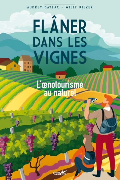 FLANER DANS LES VIGNES - L' NOTOURISME AU NATUREL