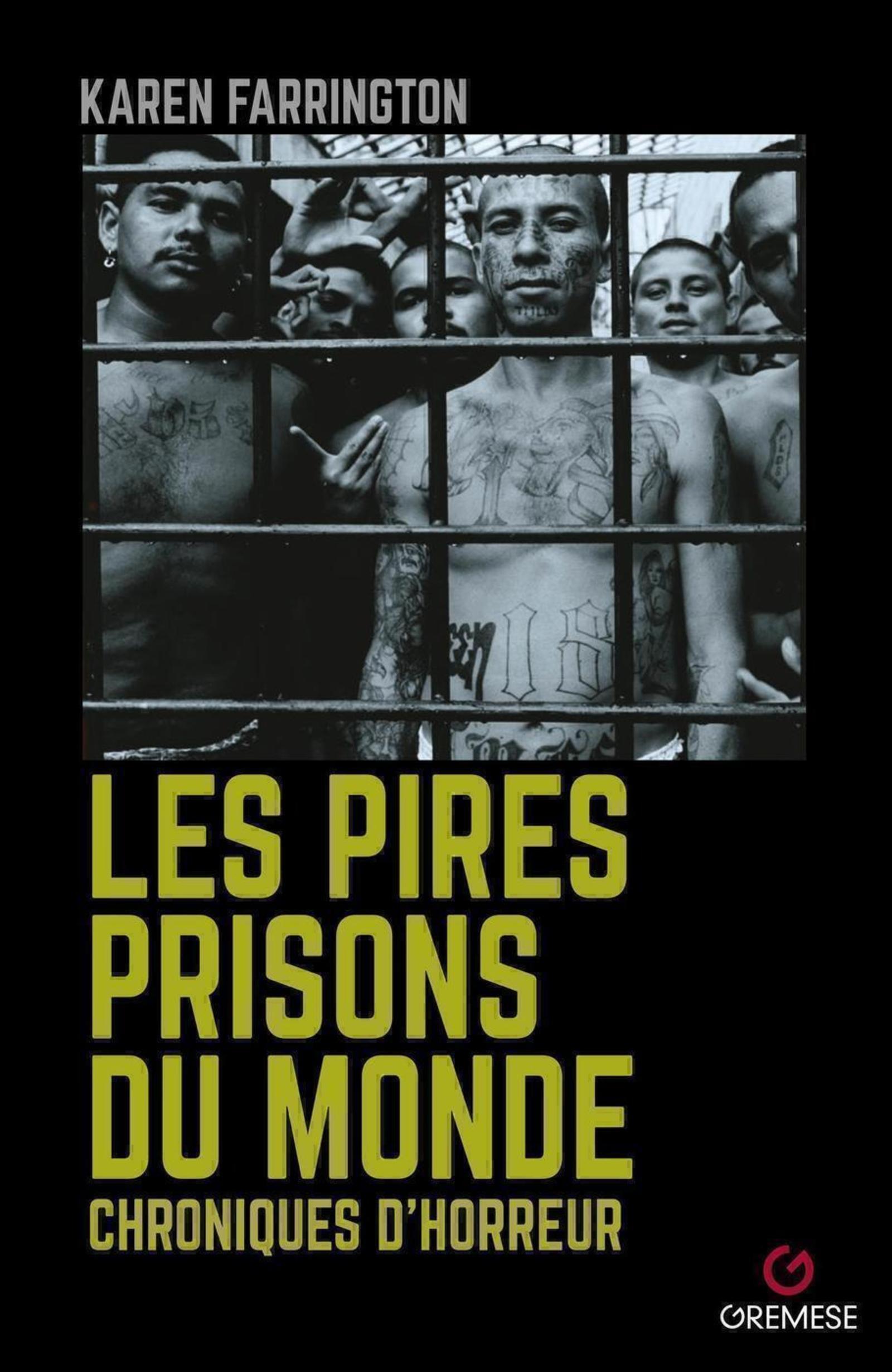 LES PIRES PRISONS DU MONDE - CHRONIQUES DE L'HORREUR
