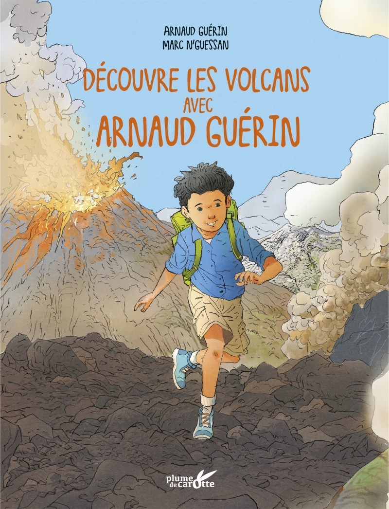 EXPLORE LES VOLCANS AVEC ARNAUD GUERIN