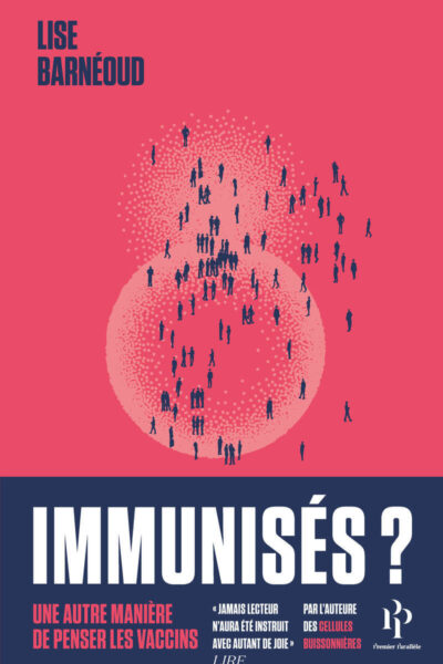 IMMUNISES? UNE AUTRE MANIÈRE DE PENSER LES VACCINS