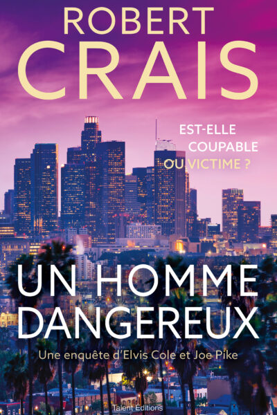 UN HOMME DANGEREUX - UNE ENQUÊTE D'ELVIS COLE ET JOE PIKE
