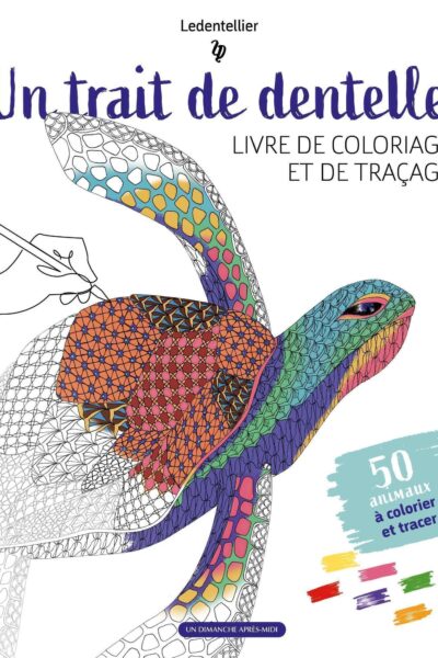 UN TRAIT DE DENTELLE, LIVRE DE COLORIAGE ET DE TRRACAGE - 50 ANIMAUX A COLORIER