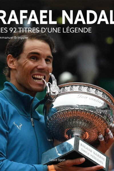 RAFAEL NADAL, LES 92 TITRES D'UNE LEGENDE