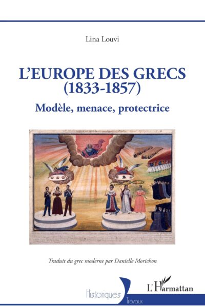 L'EUROPE DES GRECS (1833-1857). MODÈLE, MENACE, PROTECTRICE