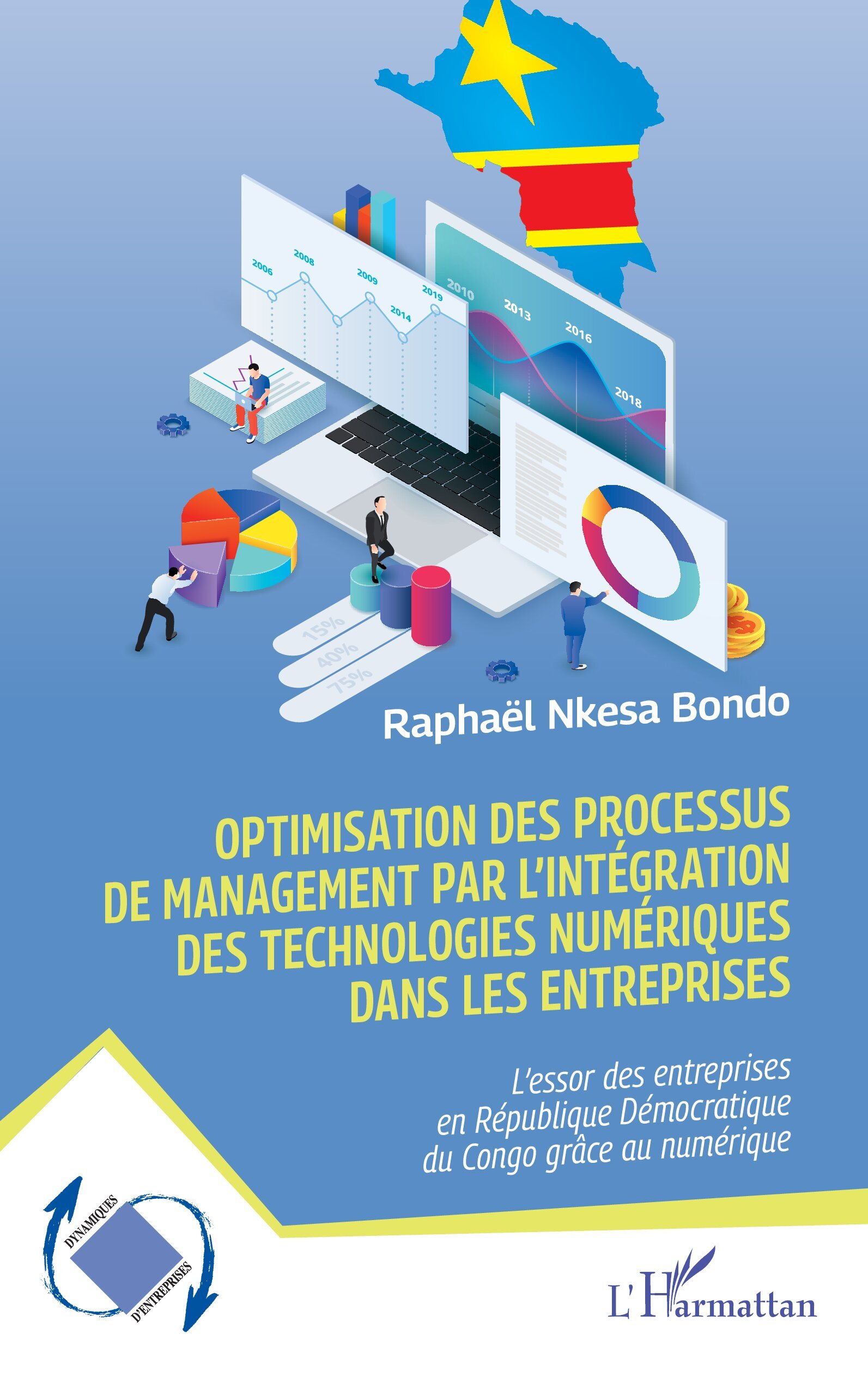 OPTIMISATION DES PROCESSUS DE MANAGEMENT PAR L INTEGRATION DES TECHNOLOGIES NUMERIQUES DANS LES ENTR