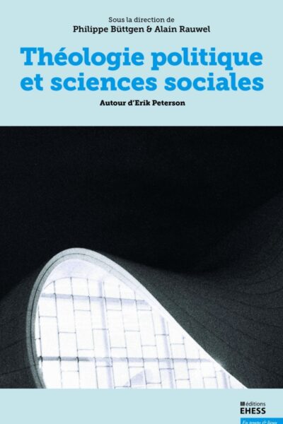THEOLOGIE POLITIQUE ET SCIENCES SOCIALES - AUTOUR D'ERIK PET