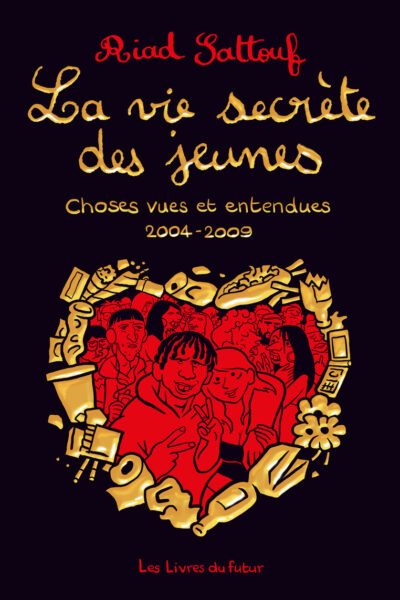 LA VIE SECRETE DES JEUNES T01 CHOSES VUES ET ENTENDUES 2004 - 2009
