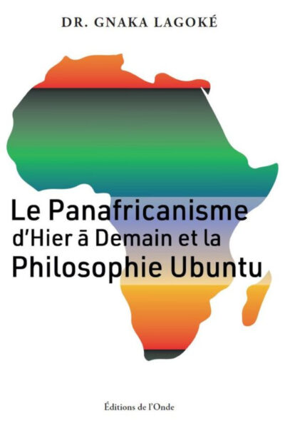 LE PANAFRICANISME D'HIER A DEMAIN ET LA PHILOSOPHIE UBUNTU