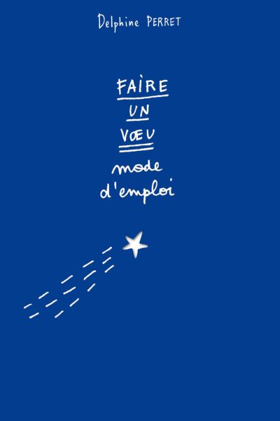 L'ETOILE FILANTE  FAIRE UN VOEU, MODE D'EMPLOI