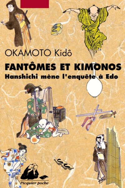 FANTOMES ET KIMONOS - HANSHICHI MENE L'ENQUETE A EDO