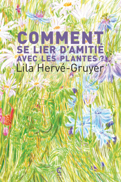 COMMENT SE LIER D'AMITIE AVEC LES PLANTES