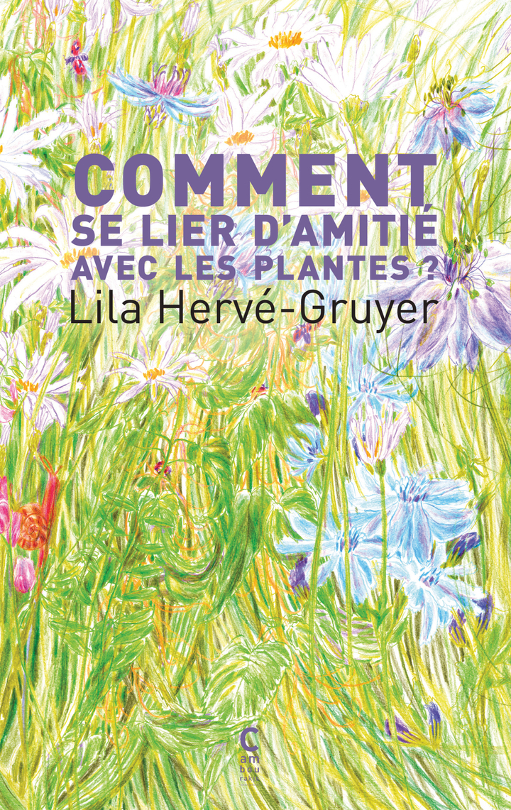 COMMENT SE LIER D'AMITIE AVEC LES PLANTES
