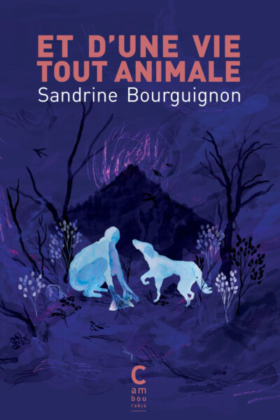 ET D'UNE VIE TOUT ANIMALE