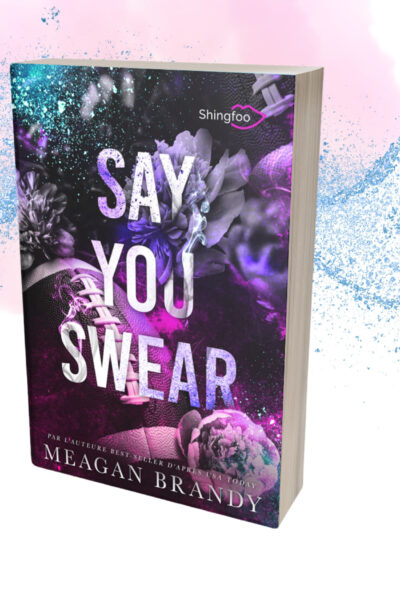 SAY YOU SWEAR - EDITION FRANCAISE