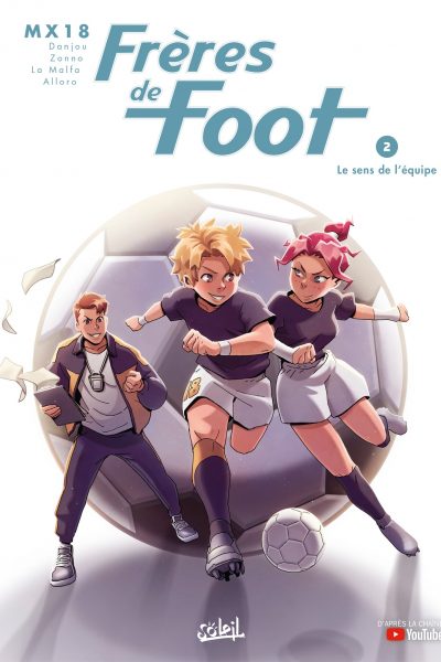 FRERES DE FOOT T02 FORMER UNE EQUIPE !