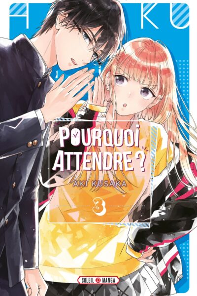 POURQUOI ATTENDRE ? T03