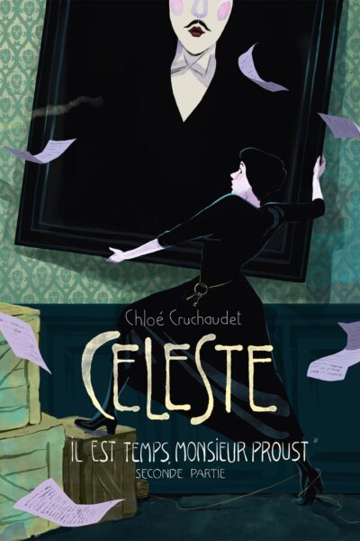 CELESTE - T02 - CELESTE  IL EST TEMPS, MONSIEUR PROUST  - SECONDE PARTIE