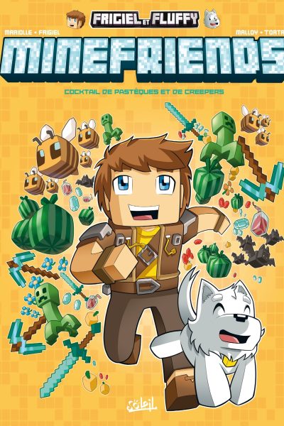 FRIGIEL ET FLUFFY : MINEFRIENDS T01 - COCKTAIL DE PASTEQUES ET DE CREEPERS