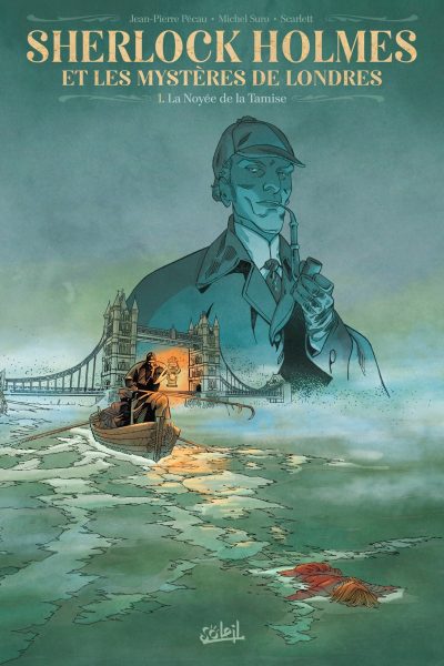SHERLOCK HOLMES ET LES MYSTERES DE LONDRES T1 LA NOYEE DE LA TAMISE