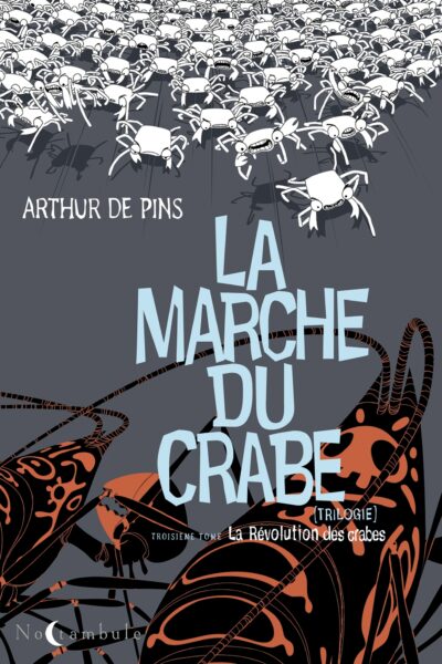 LA MARCHE DU CRABE T03 - LA REVOLUTION DES CRABES