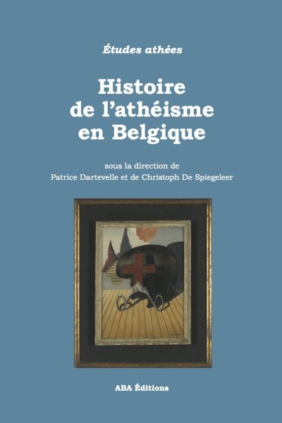 HISTOIRE DE L'ATHEISME EN BELGIQUE