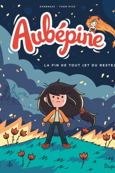 AUBEPINE - TOME 4 - LA FIN DE TOUT (ET DU RESTE)
