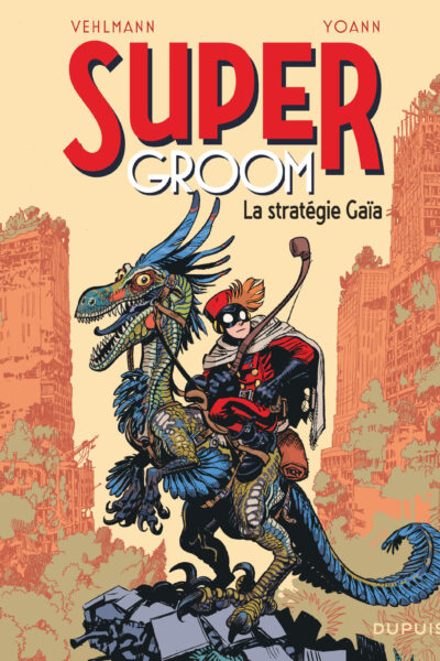 SUPERGROOM - TOME 3 - LA STRATEGIE GAIA