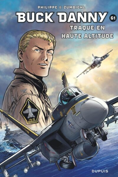 BUCK DANNY - TOME 61 - TRAQUE EN HAUTE ALTITUDE