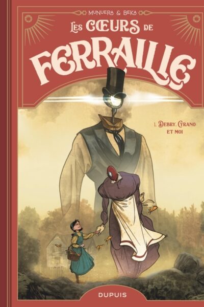 LES COEURS DE FERRAILLE T01 DEBRY, CYRANO ET MOI