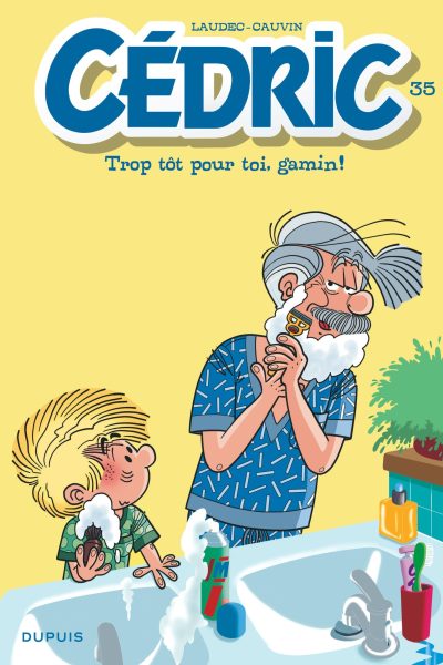 CEDRIC T35 TROP TOT POUR TOI, GAMIN !