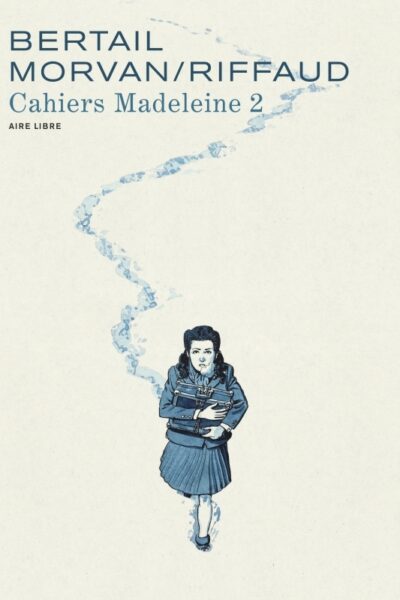 MADELEINE, RESISTANTE - CAHIERS  - TOME 2 / EDITION SPECIALE (LIMITEE)