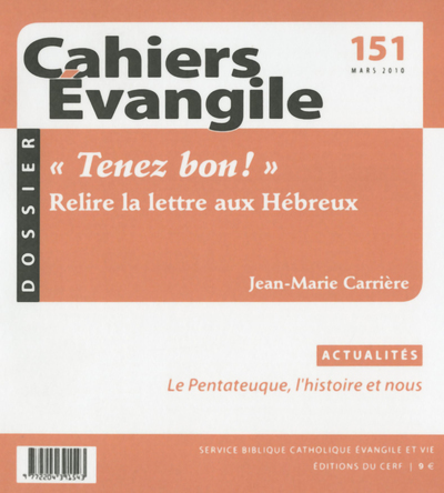 CAHIERS EVANGILE 151 TENEZ BON RELIRE LA LETTRE AUX HEBREUX