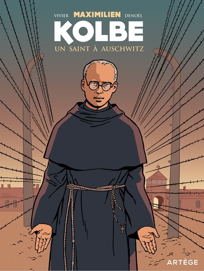 MAXIMILIEN KOLBE UN SAINT A AUSCHWITZ