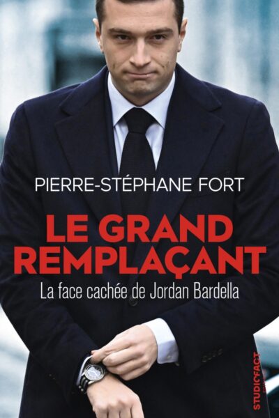 LE GRAND REMPLACANT - LA FACE CACHEE DE JORDAN BARDELLA