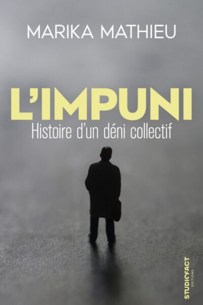 L'IMPUNI - HISTOIRE D'UN DENI COLLECTIF