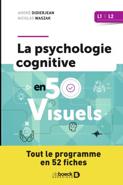 PSYCHOLOGIE COGNITIVE EN 70 VISUELS - LICENCES 1 ET 2