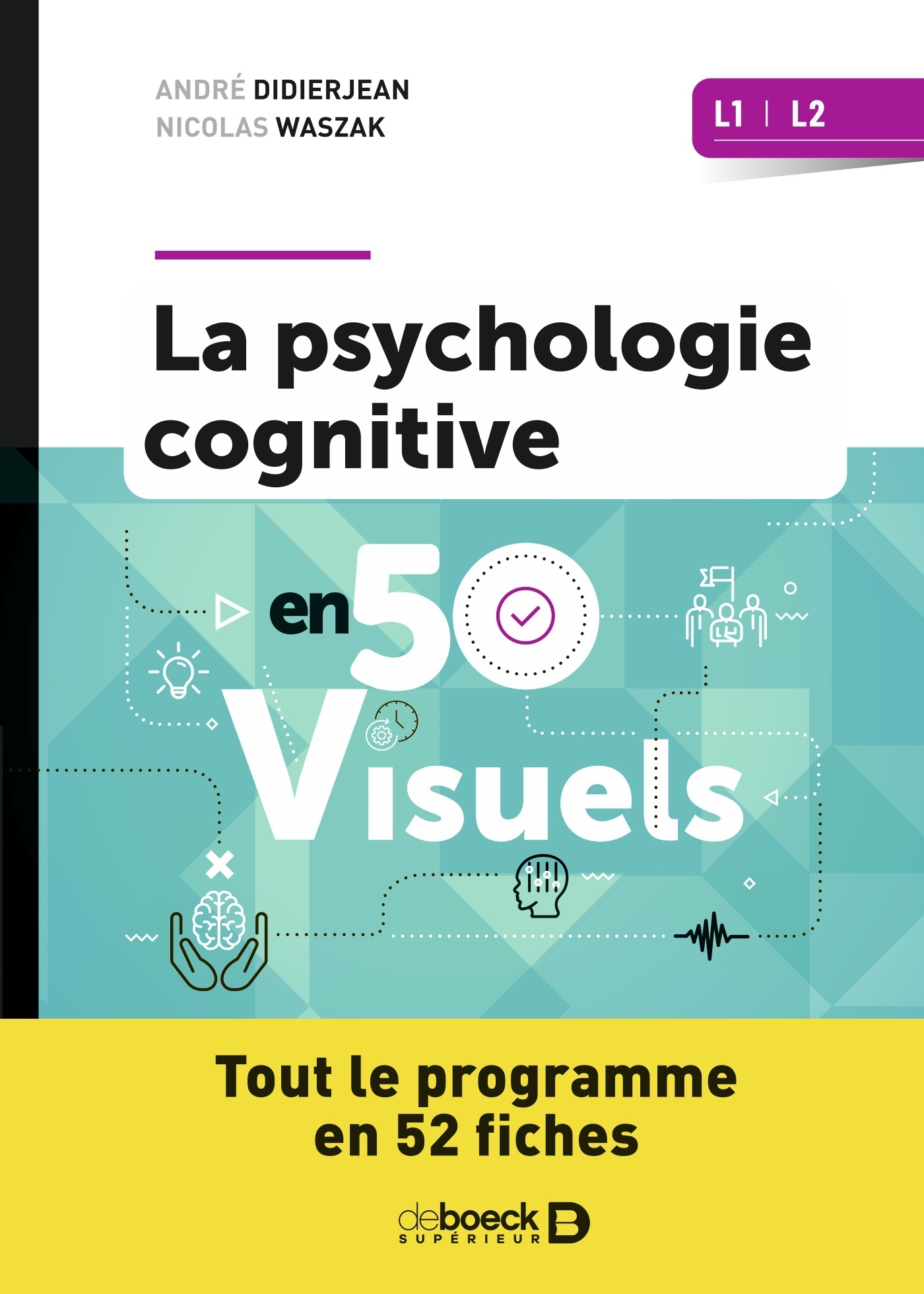 PSYCHOLOGIE COGNITIVE EN 70 VISUELS - LICENCES 1 ET 2