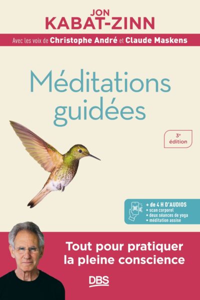 MEDITATIONS GUIDEES - PROGRAMME MBSR : LA REDUCTION DU STRESS BASEE SUR LA PLEINE CONSCIENCE