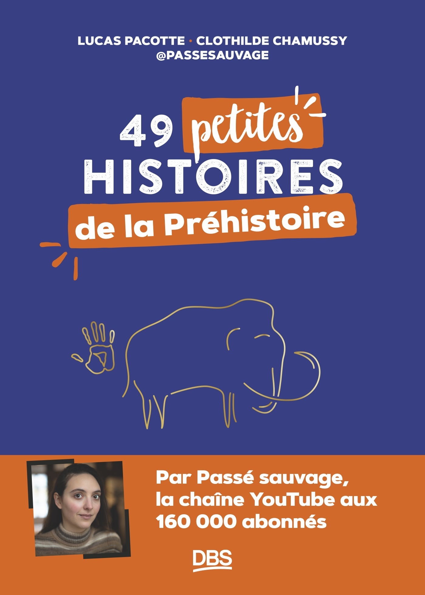 49 PETITES HISTOIRES DANS LA PREHISTOIRE AVEC PASSESAUVAGE