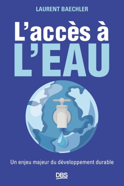 L'ACCES A L'EAU - UN ENJEU MAJEUR DU DEVELOPPEMENT DURABLE